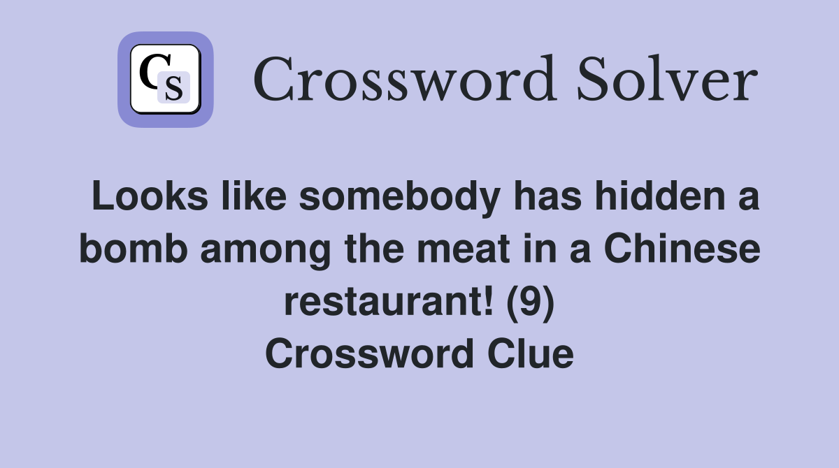 Looks like somebody has hidden a bomb among the meat in a Chinese